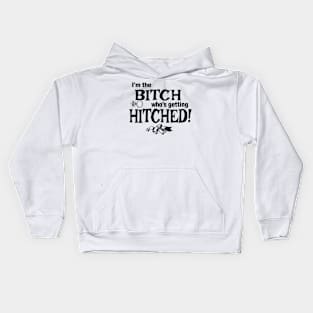 Bitch Getting Hitched Kids Hoodie